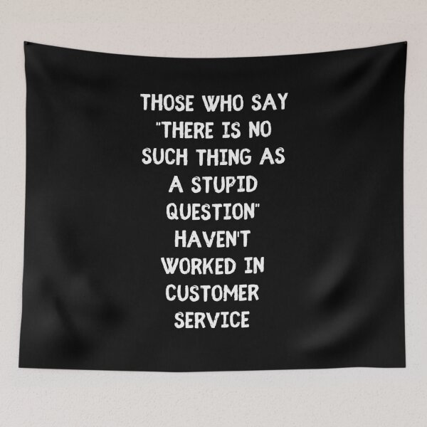Item preview, No Such thing as a stupid question - Funny Customer Service Representative Humor designed and sold by Witfulwisdom.