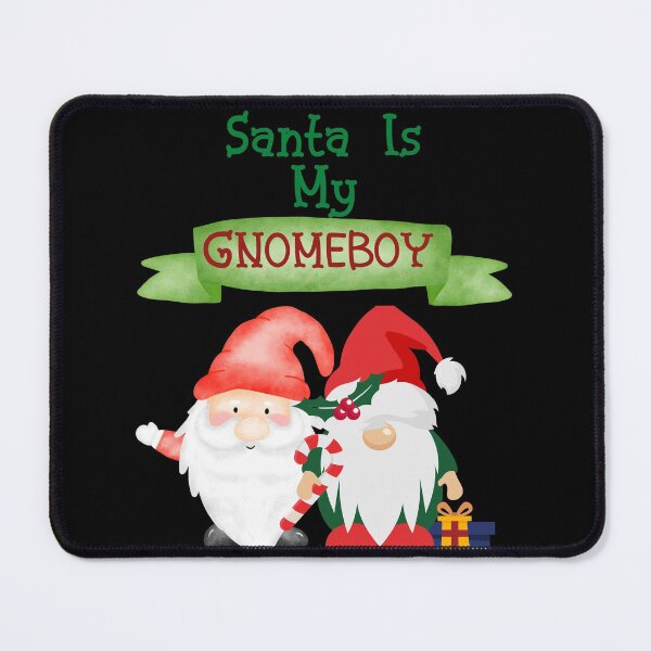 Item preview, Santa Is My GNOMEBOY designed and sold by Wheeler-Styl3.