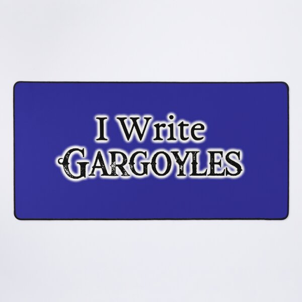 I Write Gargolyes Desk Mat