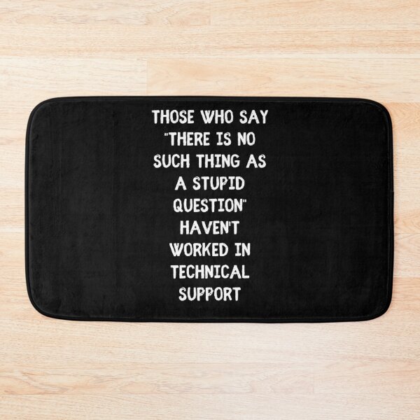 Item preview, No Such thing as a stupid question - Funny Tech Support Humor designed and sold by Witfulwisdom.