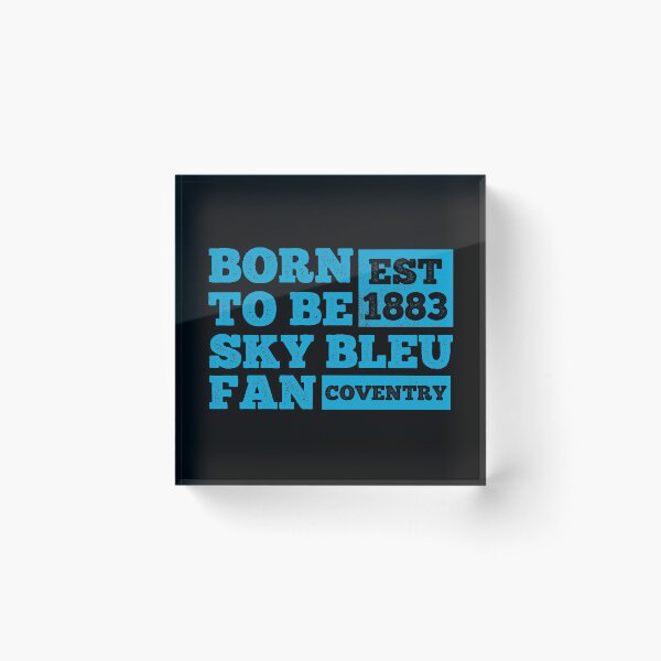 Item preview, born to be a sky blues fan -The Sky Blues - Real Coventry Fan - Best Gift for Coventry Fan - Sky Bleus designed and sold by Forever-fan.
