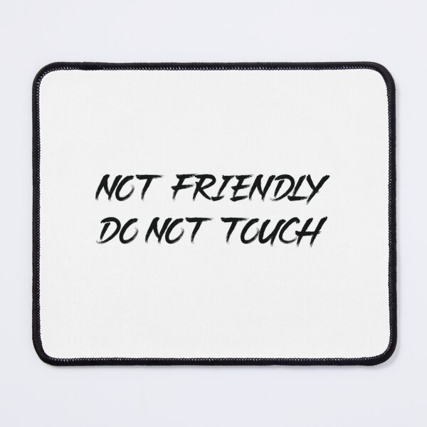 Item preview, Not Friendly Do Not Touch - Funny Social Distancing Dog Design Gift Idea designed and sold by Prince - Bestseller ★★★★★.