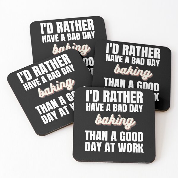 Item preview, I'd Rather Have a Bad Day Baking designed and sold by Crafty-Mornings.