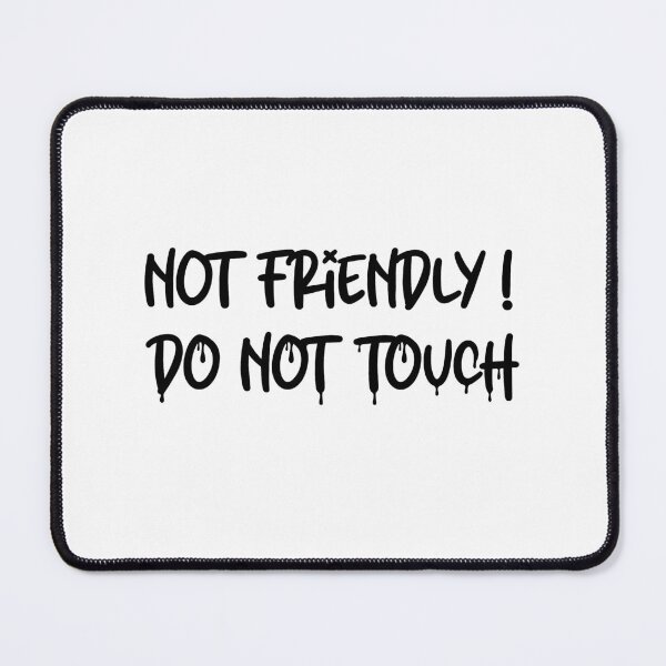 Item preview, Not Friendly Do Not Touch - Funny Social Distancing Dog Design Gift Idea designed and sold by Prince - Bestseller ★★★★★.