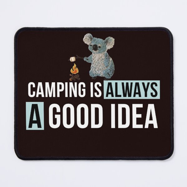 Item preview, Camping Is Always A Good Idea designed and sold by Ndli.