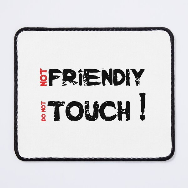 Item preview, Not Friendly Do Not Touch - Funny Social Distancing Dog Design Gift Idea designed and sold by Prince - Bestseller ★★★★★.