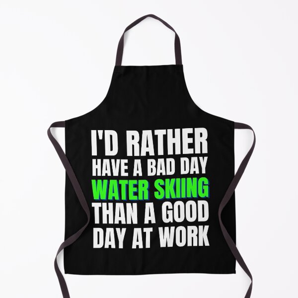 Item preview, I'd Rather Have a Bad Day Water Skiing designed and sold by Crafty-Mornings.