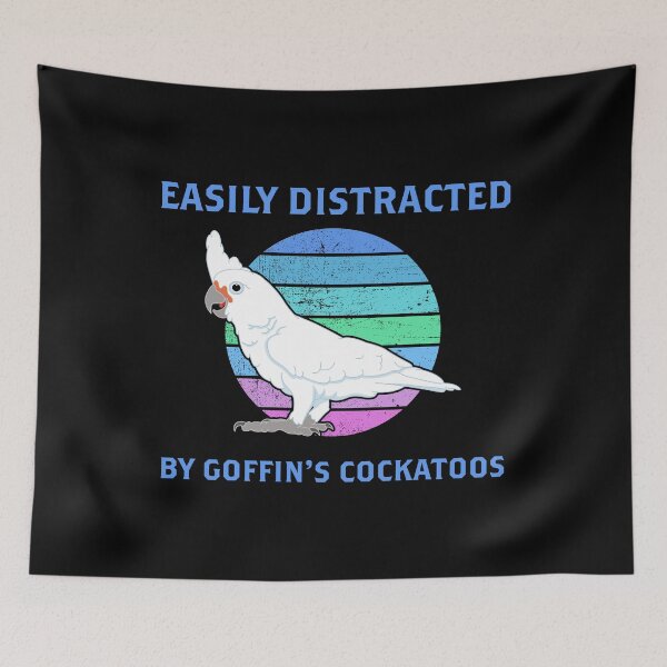 Item preview, Easily Distracted Pet Parrot Owner Goffin Cockatoo print designed and sold by jakehughes2015.