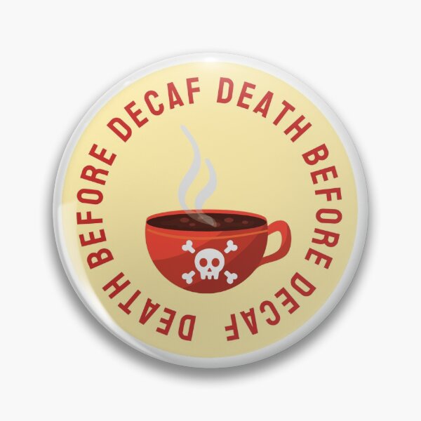 Item preview, Death Before Decaf designed and sold by bigcurlz.