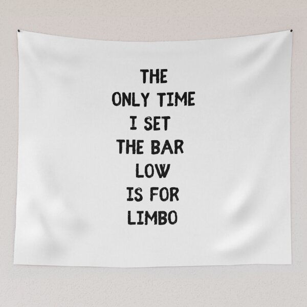 Item preview, I set the bar low for limbo - Funny Work Office Meeting Humor designed and sold by Witfulwisdom.