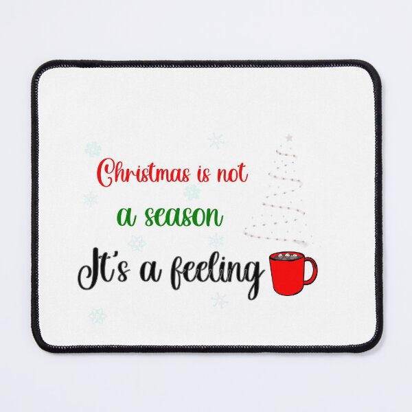 Item preview, Christmas is not a Season it's a Feeling designed and sold by Yrwil.