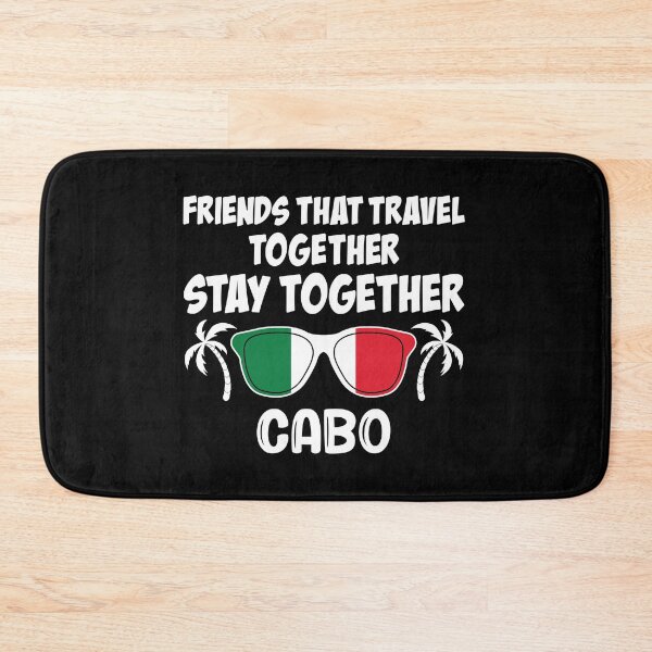 Item preview, Friends That Travel Together Cabo San Lucas Girls Trip graphic designed and sold by jakehughes2015.