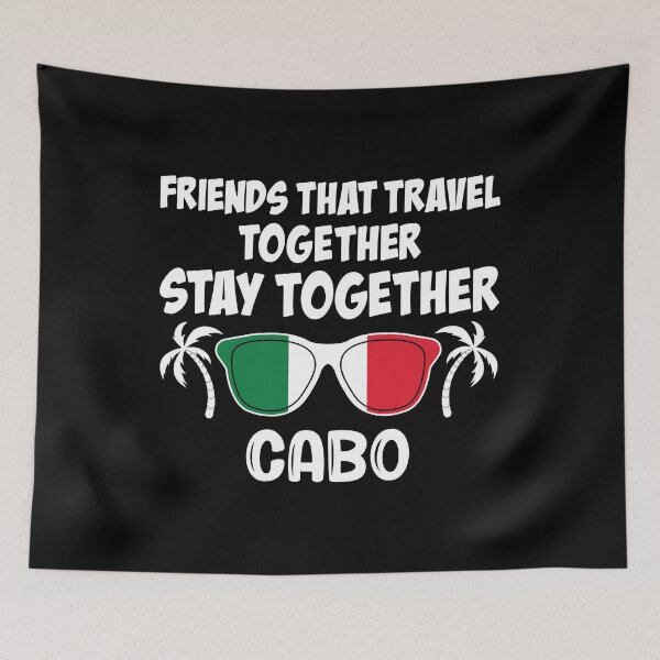 Item preview, Friends That Travel Together Cabo San Lucas Girls Trip graphic designed and sold by jakehughes2015.