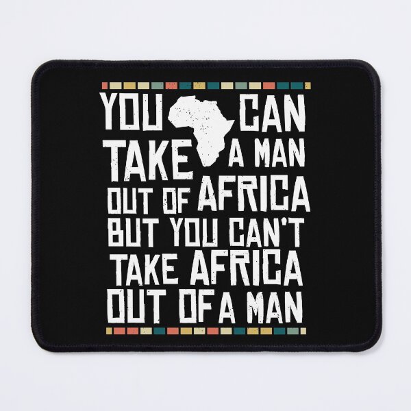 Item preview, Can't Take Africa Out Of A Man Funny Patriotic African designed and sold by d247.