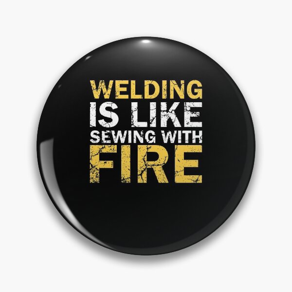 Item preview, Welding Is Like Sewing with Fire Funny Welding designed and sold by Quickhappy.