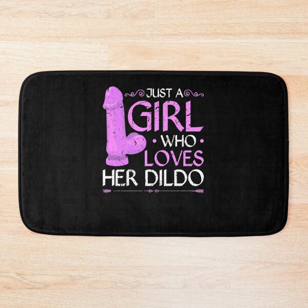 Item preview, Just A Girl Who Loves Her Dildo Funny Sexy BDSM designed and sold by Sinful Charm.