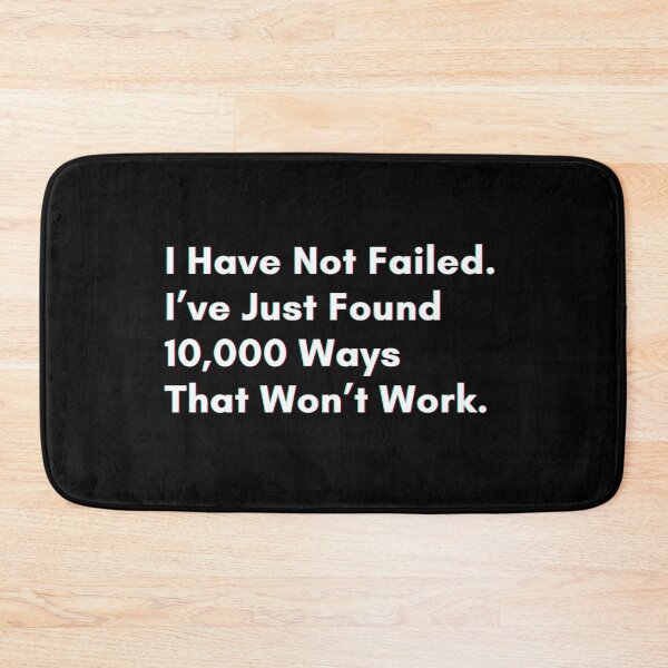 Item preview, I have not failed. I’ve just found 10,000 ways that won’t work. designed and sold by PostiveText.