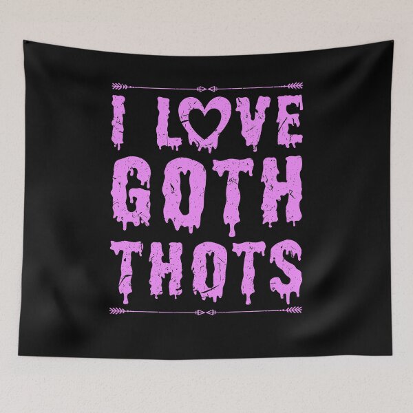 Item preview, I Love Goth Thots Big Tiddy Goth GF Gothic Chick designed and sold by Sinful Charm.