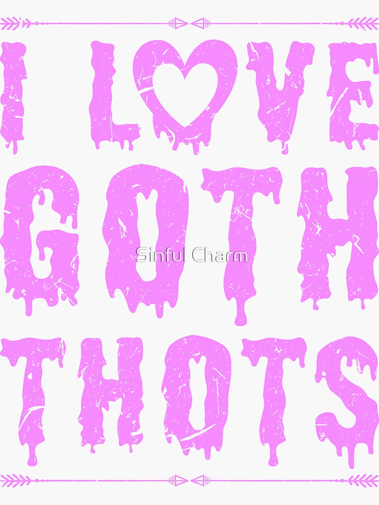 i love goth thots tshirt