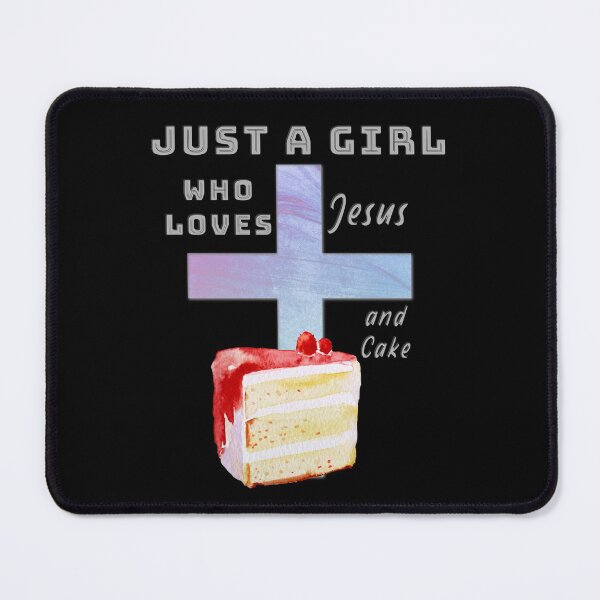 Item preview, Just A Girl Who Loves Jesus and Cake! designed and sold by TheKingdomAttic.