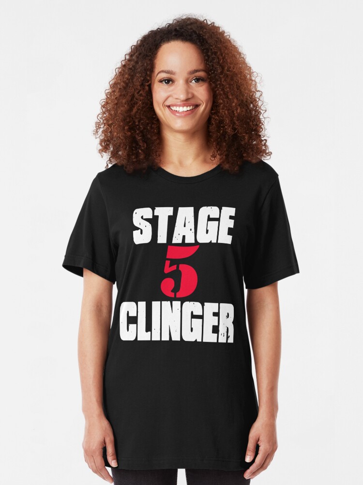 Wedding Crashers Quote Stage 5 Clinger T Shirt By Movie Shirts