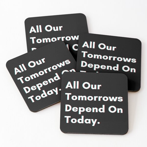 Item preview, All our tomorrows depend on today. designed and sold by PostiveText.