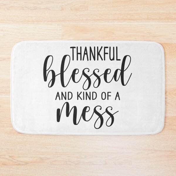 Item preview, Thankful, blessed and kind of a mess, simple and funny designed and sold by CBNetwork.