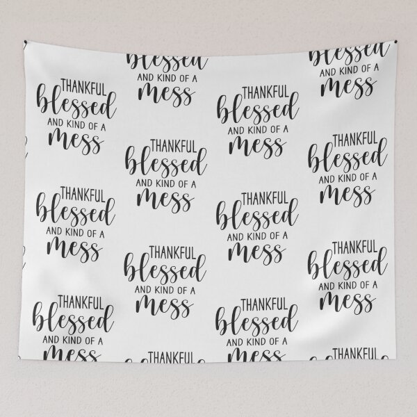 Item preview, Thankful, blessed and kind of a mess, simple and funny designed and sold by CBNetwork.