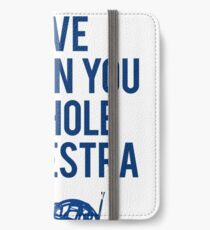 I Would Have Stolen You A Whole Orchestra iPhone Wallet/Case/Skin