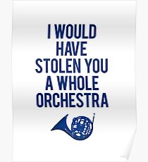 I Would Have Stolen You A Whole Orchestra Poster