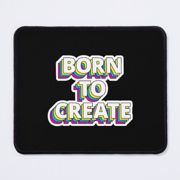 Item preview, "Born to Create" Inspirational Quote CMYK Text designed and sold by Tatyana Deniz.