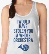 I Would Have Stolen You A Whole Orchestra Women's Tank Top