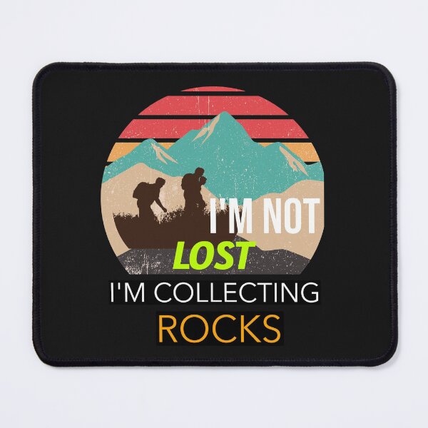 Item preview, I'M NOT LOST I'M COLLECTING ROCKS T-SHIRT/STICKER designed and sold by BestCoolStuff.