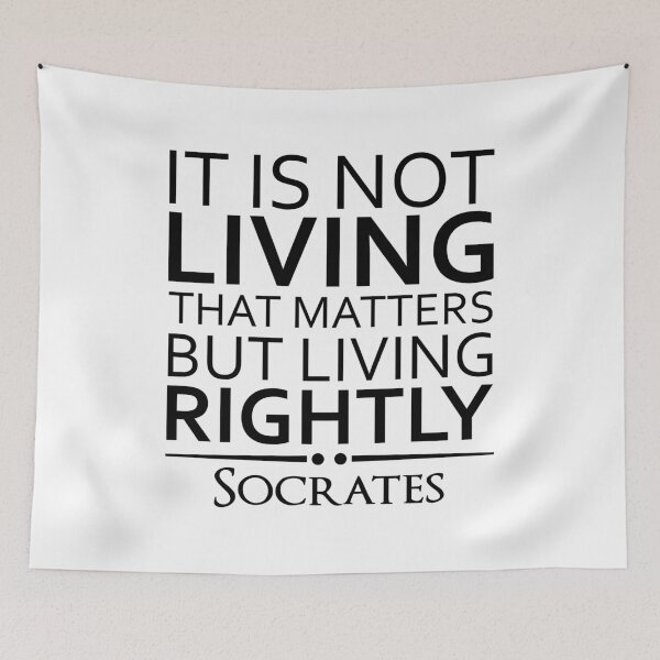 Item preview, Socrates Quote It Is Not Living That Matters designed and sold by KrisSidDesigns.