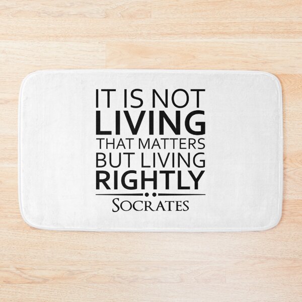 Item preview, Socrates Quote It Is Not Living That Matters designed and sold by KrisSidDesigns.