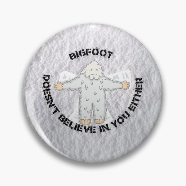 Item preview, Bigfoot Doesn't Believe In You Either designed and sold by LuckyKermit.