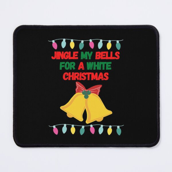 Item preview, Jingle My Bells For a White Christmas designed and sold by NxtLvlDsgns.