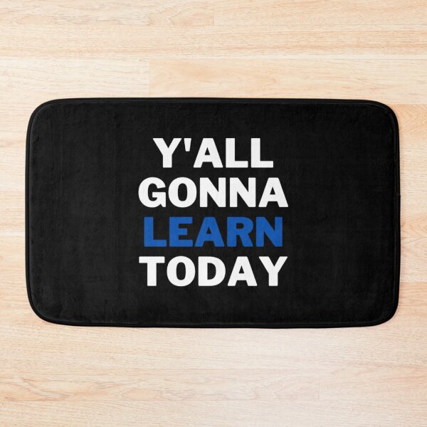 Item preview, Y'all Gonna Learn Today designed and sold by NxtLvlDsgns.