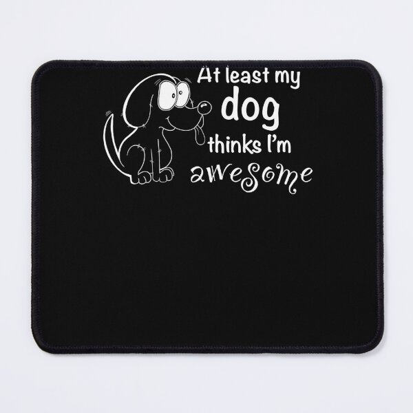 Item preview, My dog thinks I’m awesome designed and sold by Kreajuut.