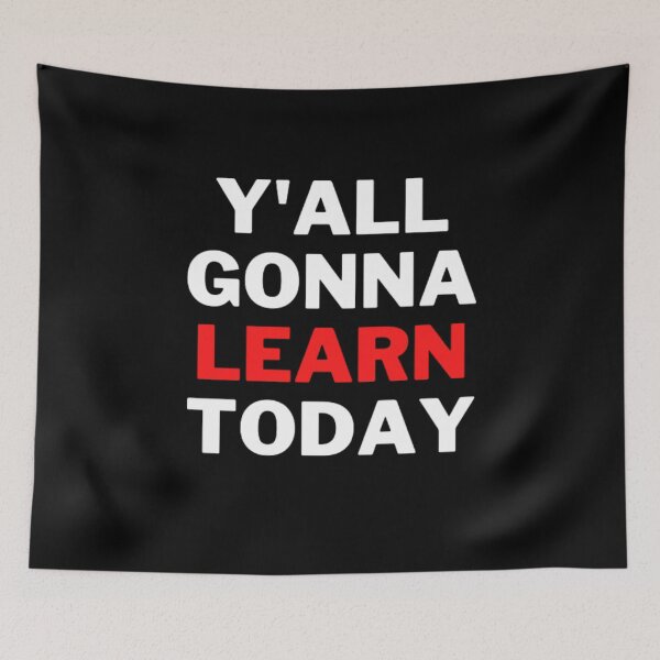 Item preview, Y'all Gonna Learn Today designed and sold by NxtLvlDsgns.