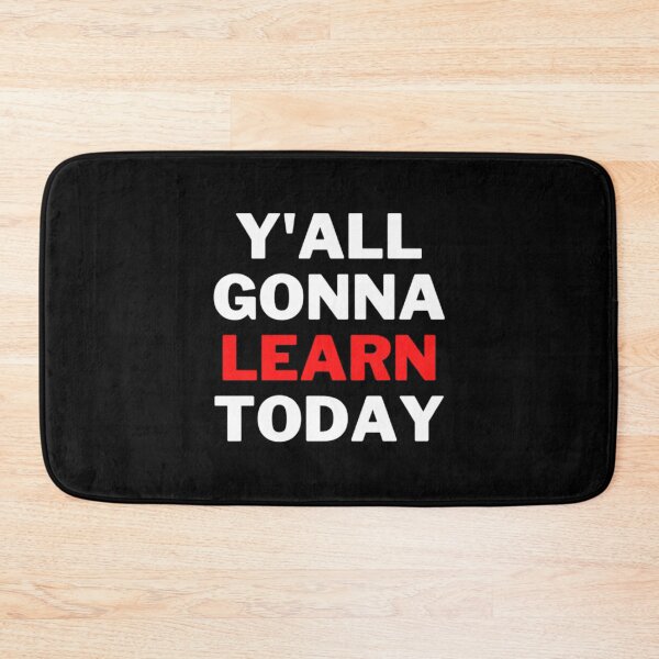 Item preview, Y'all Gonna Learn Today designed and sold by NxtLvlDsgns.