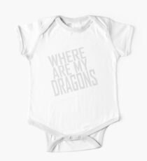 WHERE ARE MY DRAGONS - ONE LINER One Piece - Short Sleeve