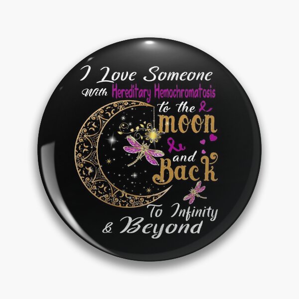 Item preview, I Love Someone With Hereditary Hemochromatosis To The Moon And Back designed and sold by Adropine.