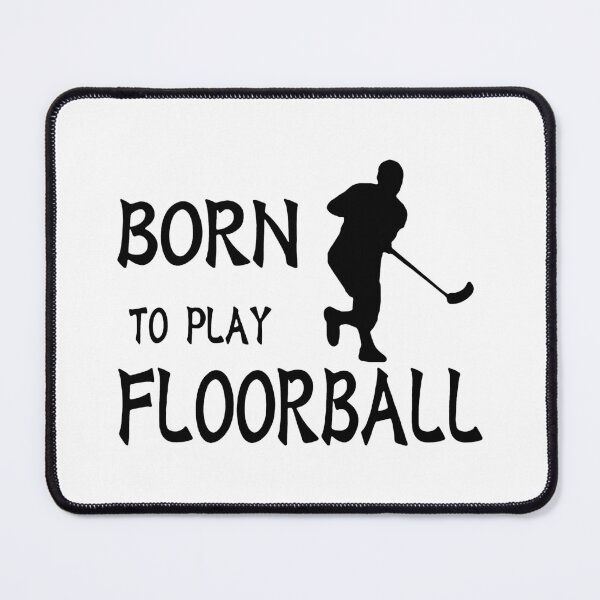 Item preview, Born to play floorball Keep Calm and play floorball Art Design Happy Apparel Essential Inspiration Joy Mood Funny designed and sold by DesignByHeartUK.