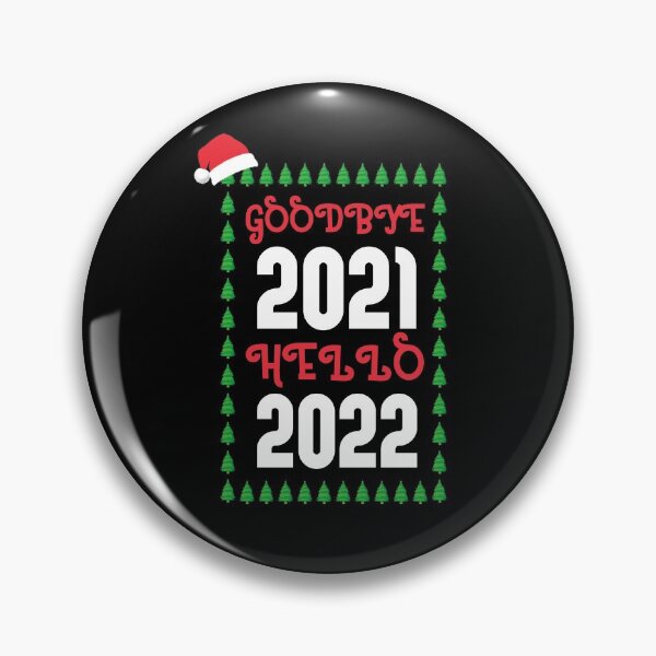 Item preview, Goodbye 2021 Hello 2022 Happy New Year 2022 New Years Eve Goodbye 2021 designed and sold by BarryStore10.