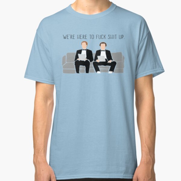 Step Brothers - We're Here To Fuck Shit Up Classic T-Shirt