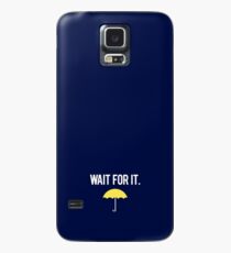 Wait for it. Case/Skin for Samsung Galaxy