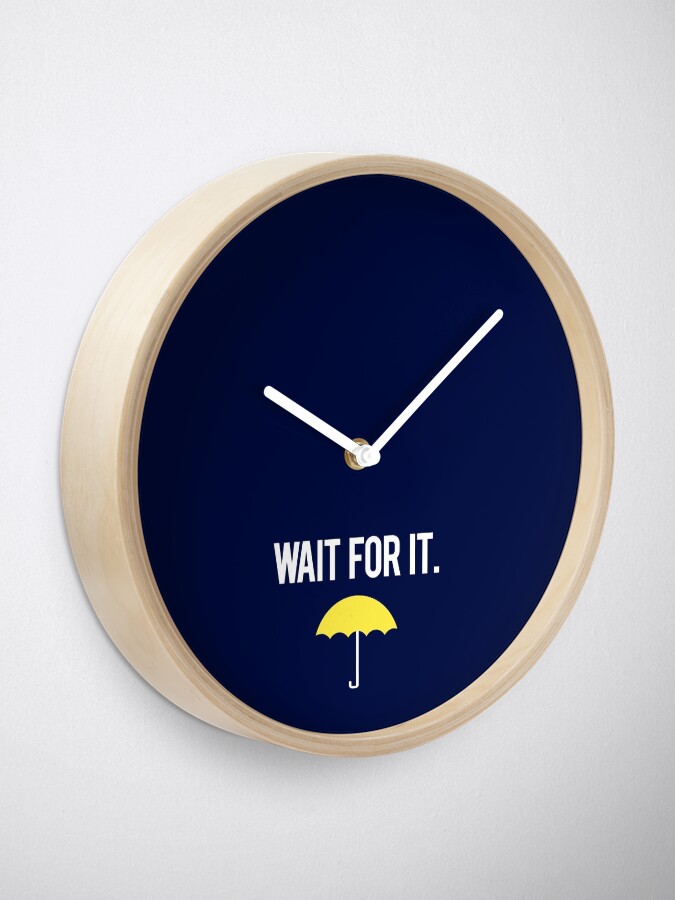 Alternate view of Wait for it. Clock