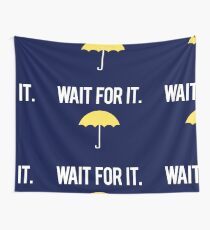 Wait for it. Wall Tapestry