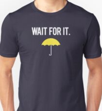 Wait for it. Unisex T-Shirt
